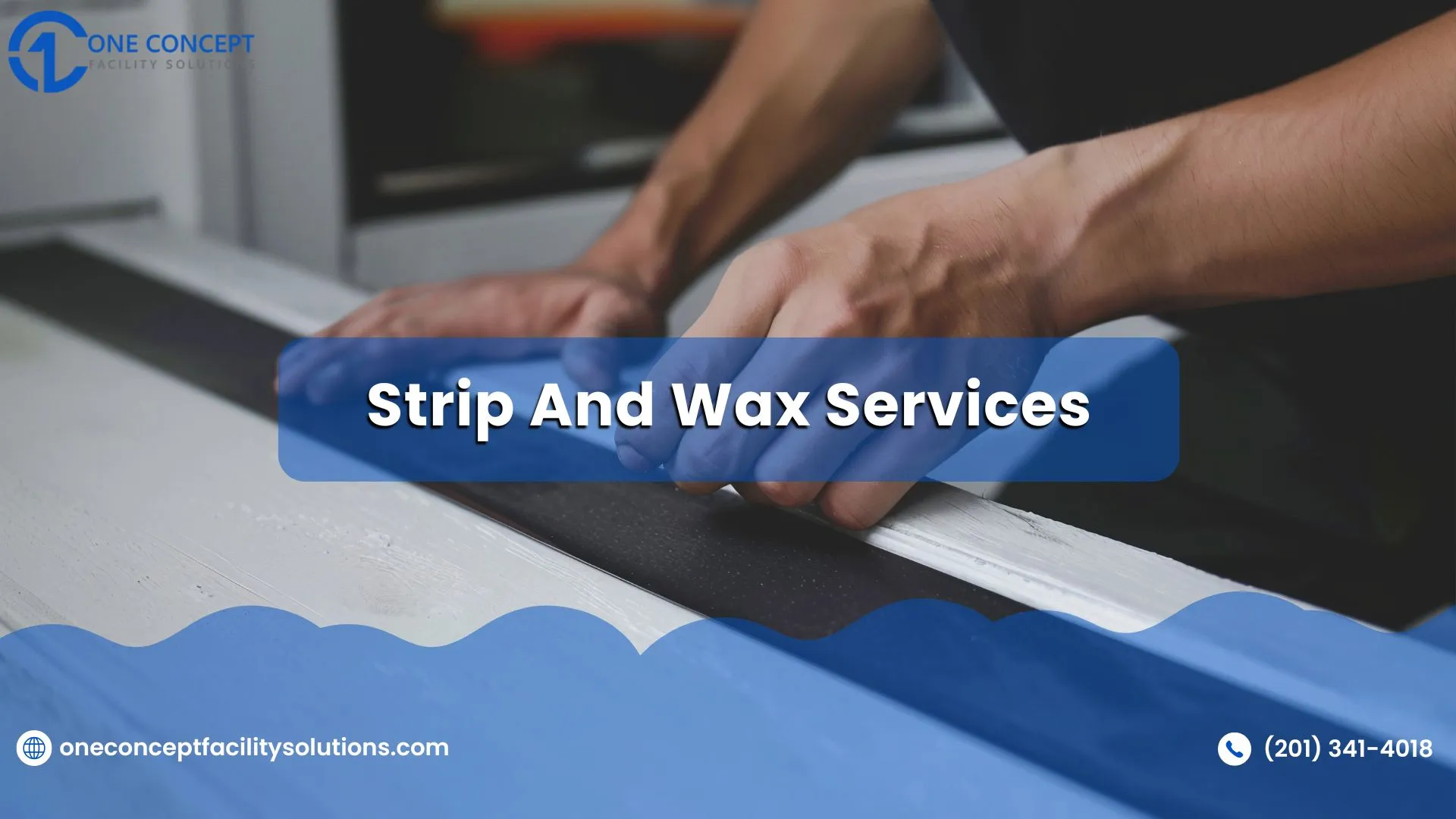 Strip and Wax Services: Transform Your Floors with One Concept Facility Solutions